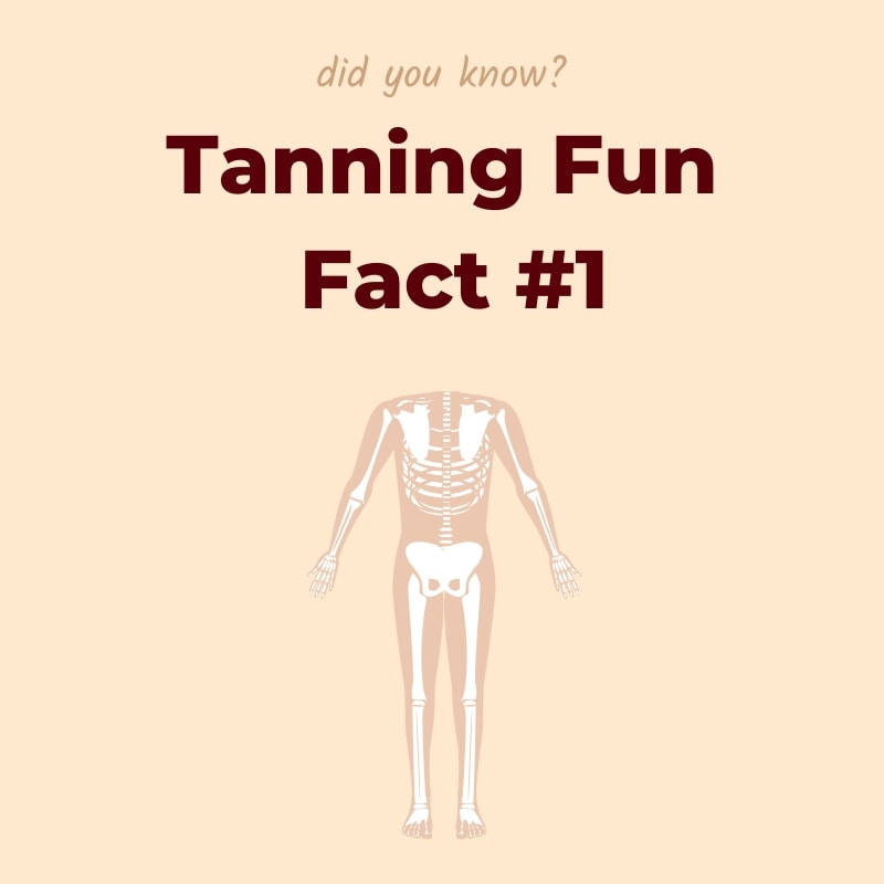 Tanning Fun Fact #1 - Strengten Your Bones
